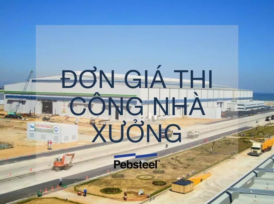 Đơn giá thi công xây dựng nhà xưởng khung thép