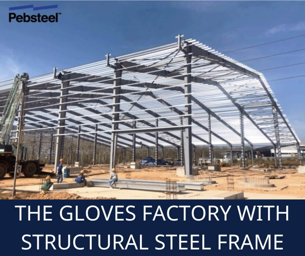 The gloves factory has a structural steel frame