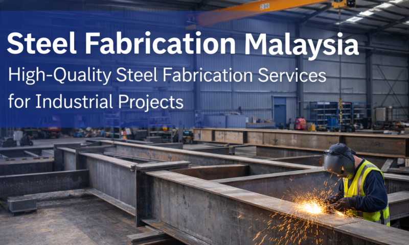 Steel fabrication Malaysia