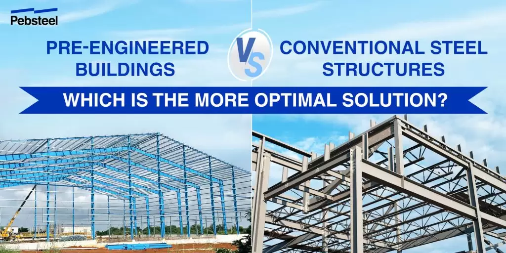 PEB vs Conventional Steel Buildings